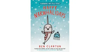 Happy Narwhalidays (A Narwhal and Jelly Book #5) by Ben Clanton