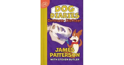 Dinosaur Disaster (Dog Diaries Series #6) by James Patterson