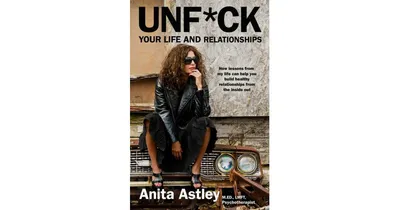 Unf*ck Your Life and Relationships