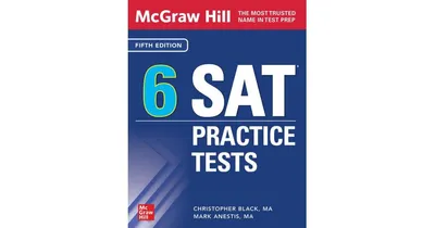 Mcgraw Hill 6 Sat Practice Tests, Fifth Edition by Mark Anestis