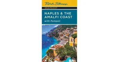 Rick Steves Snapshot Naples & The Amalfi Coast: With Pompeii by Rick Steves