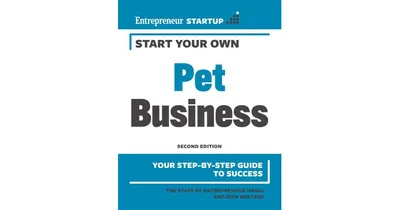 Start Your Own Pet Business by Entrepreneur Media Inc.