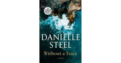 Without a Trace: A Novel by Danielle Steel