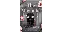 The Magnolia Palace: A Novel by Fiona Davis