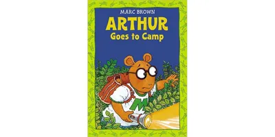 Arthur Goes to Camp (Arthur Adventures Series) by Marc Brown