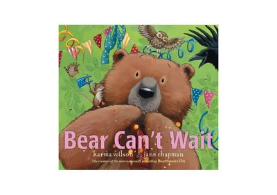 Bear Can't Wait by Karma Wilson