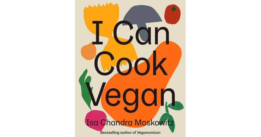 I Can Cook Vegan by Isa Chandra Moskowitz