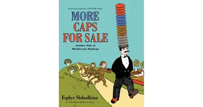 More Caps for Sale: Another Tale of Mischievous Monkeys by Esphyr Slobodkina