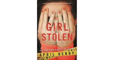 Girl, Stolen (Girl, Stolen Series #1) by April Henry