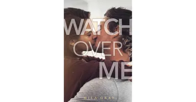 Watch Over Me by Mila Gray