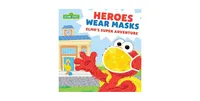 Heroes Wear Masks: Elmo's Super Adventure by Sesame Workshop