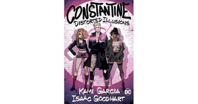Constantine: Distorted Illusions by Kami Garcia
