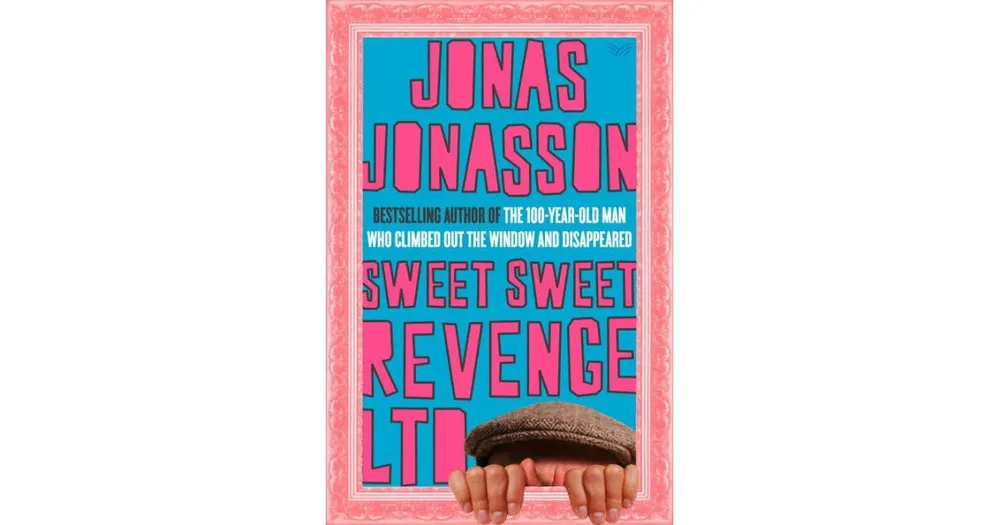 Sweet Sweet Revenge Ltd: A Novel by Jonas Jonasson