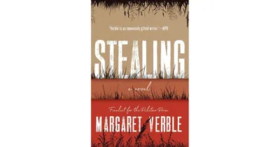 Stealing: A Novel by Margaret Verble