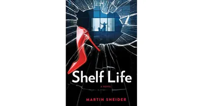 Shelf Life by Martin Sneider