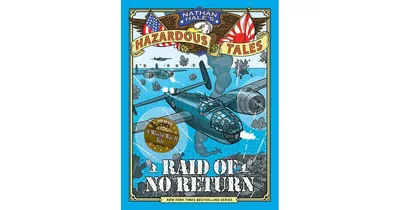 Raid of No Return: A World War Ii Tale of the Doolittle Raid (Nathan Hale's Hazardous Tales Series #7) by Nathan Hale