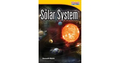 The Solar System Time For Kids Nonfiction Readers by Kenneth Walsh