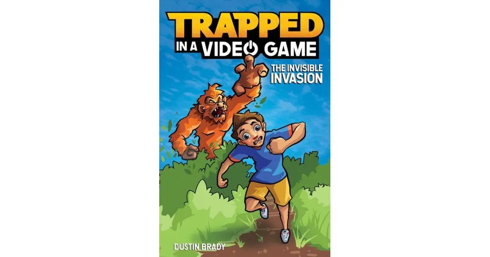 The Invisible Invasion Trapped in a Video Game Series 2 by Dustin Brady