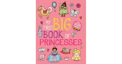 My First Big Book of Princesses by Little Bee Books