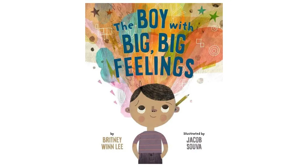 The Boy with Big, Big Feelings by Britney Winn Lee