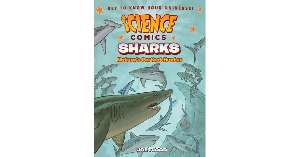 Sharks- Nature's Perfect Hunter Science Comics Series by Joe Flood