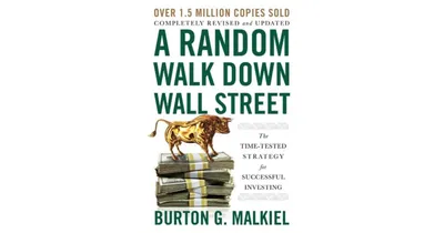 A Random Walk Down Wall Street- The Time-Tested Strategy for Successful Investing by Burton G. Malkiel