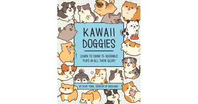 Kawaii Doggies- Learn to Draw over 100 Adorable Pups in All their Glory by Olive Yong