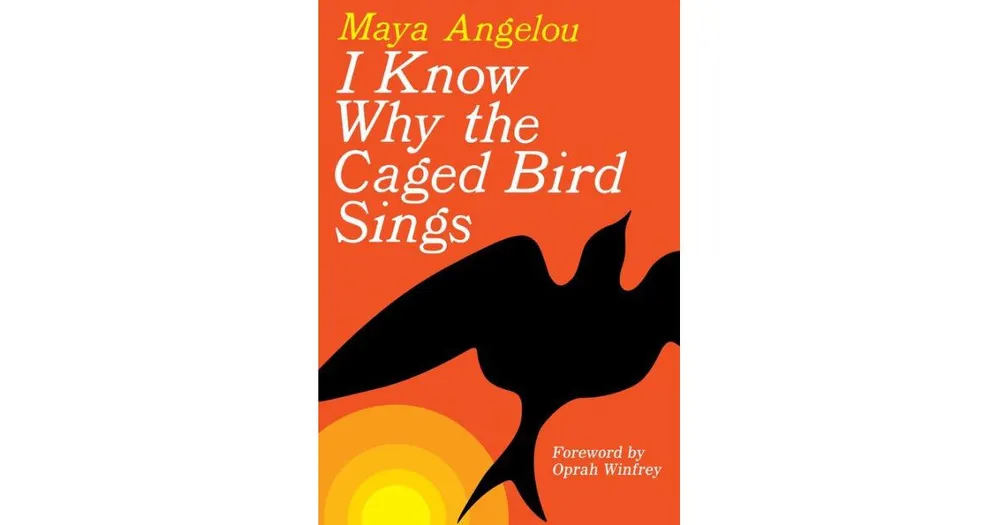 I Know Why the Caged Bird Sings by Maya Angelou