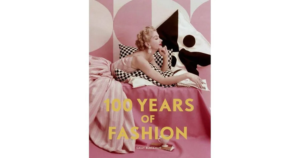 100 Years of Fashion by Cally Blackman