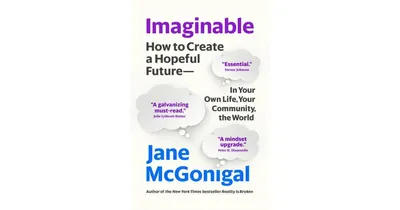 Imaginable- How to Create a Hopeful Future