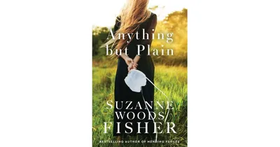 Anything but Plain by Suzanne Woods Fisher