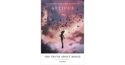 The Truth about Magic by Atticus