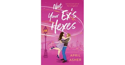 Not Your Ex's Hexes by April Asher