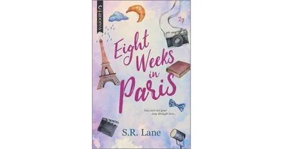Eight Weeks in Paris by S.r. Lane