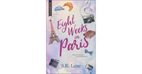 Eight Weeks in Paris by S.r. Lane