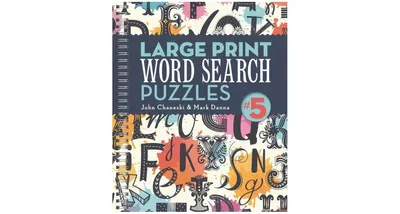 Large Print Word Search Puzzles 5 by John Chaneski