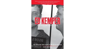Ed Kemper- Conversations with a Killer- The Shocking True Story of the Co