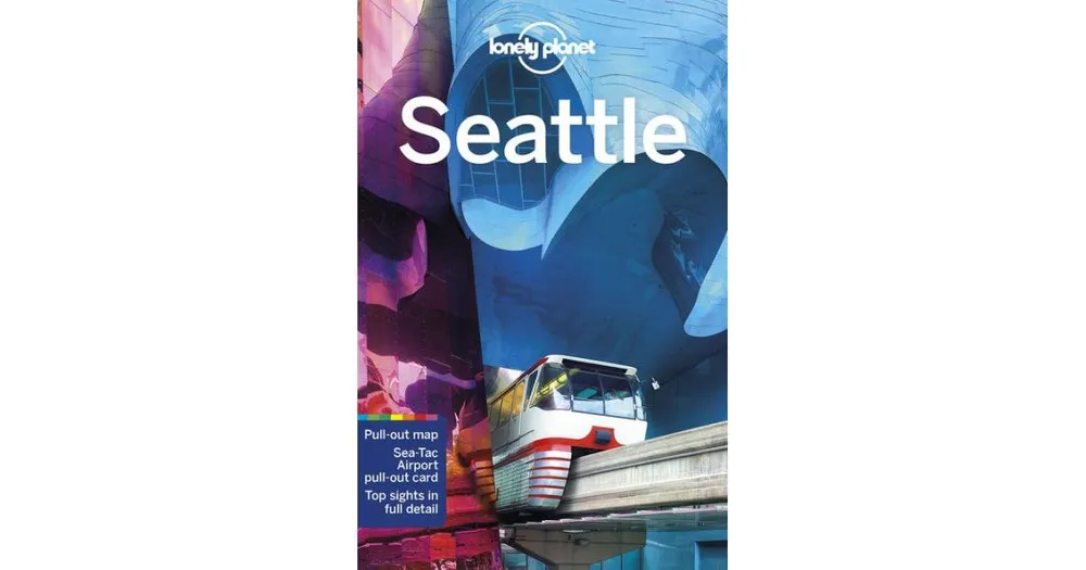 Lonely Planet Seattle by Robert Balkovich