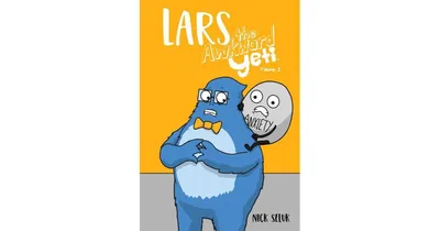 Lars the Awkward Yeti Volume 1 by Nick Seluk