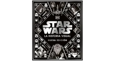 Star Wars La historia visual (Star Wars Year by Year)- Nueva edicion by Daniel Wallace