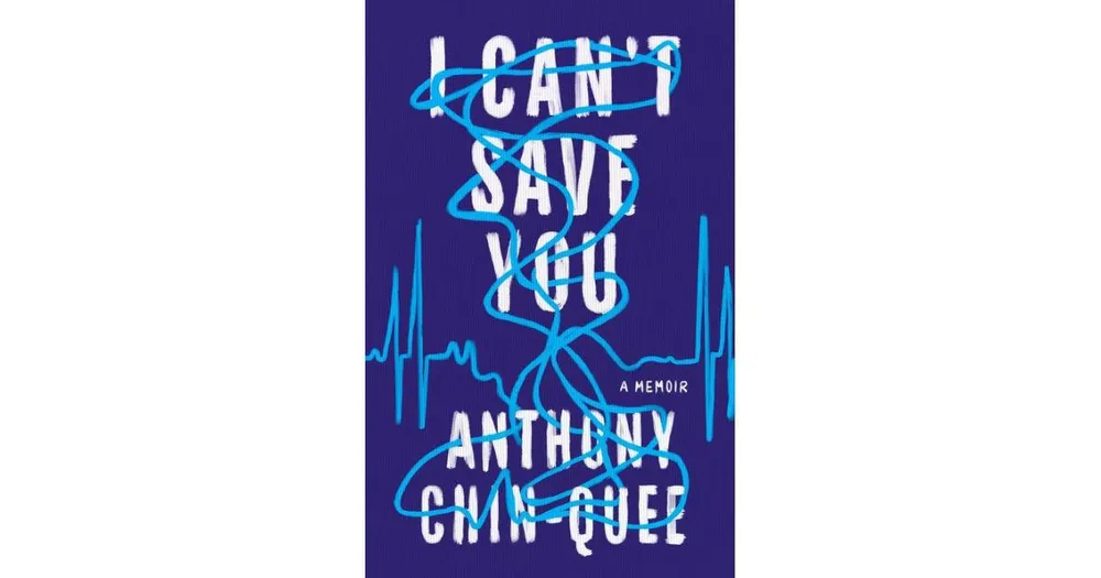 I Can't Save You- A Memoir by Anthony Chin