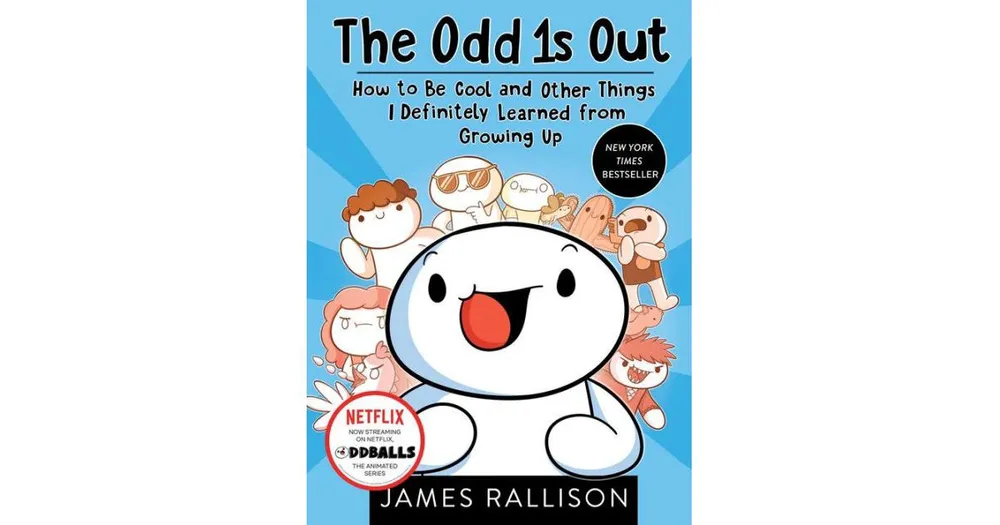 The Odd 1s Out- How to Be Cool and Other Things I Definitely Learned from Growing Up by James Rallison