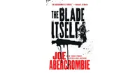 The Blade Itself (First Law Trilogy #1) by Joe Abercrombie