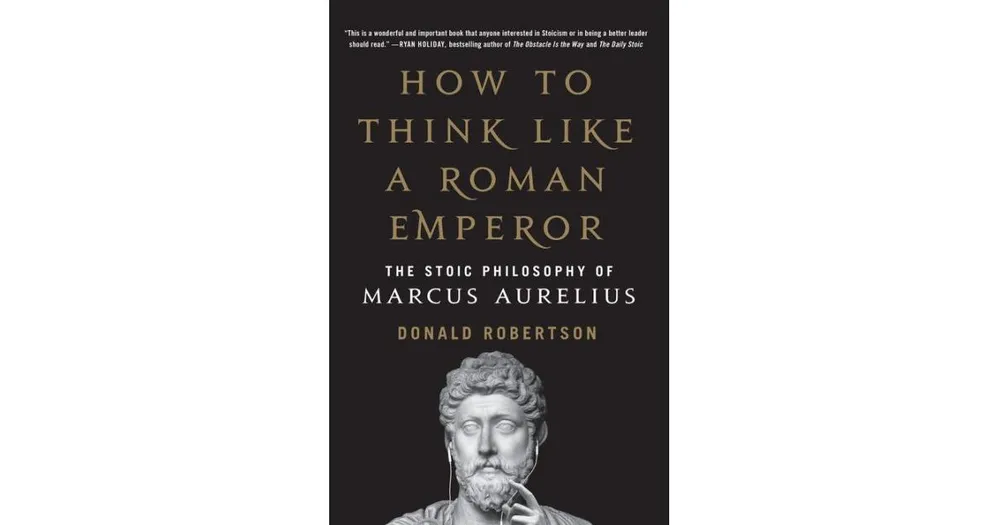 How to Think Like a Roman Emperor