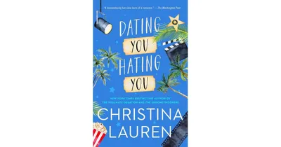 Dating You, Hating You by Christina Lauren