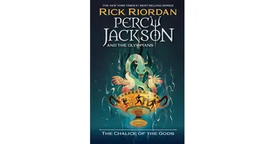The Chalice of the Gods (Percy Jackson and the Olympians) by Rick Riordan