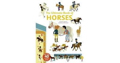 The Ultimate Book of Horses by Sandra Laboucarie