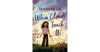 When Clouds Touch Us by Thanhha Lai