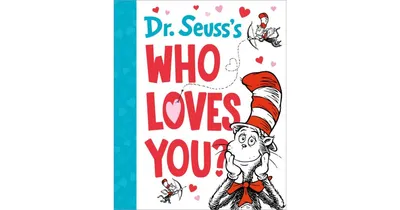 Dr. Seuss's Who Loves You by Dr. Seuss