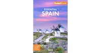 Fodor's Essential Spain by Fodor's Travel Publications